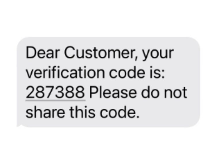 Text message that reads Dear Customer your verification code is 287388 Please do not share this code.